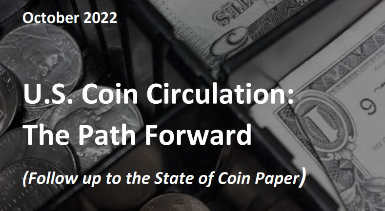 October 2022 U.S. Coin Circulation: The Path Forward (Follow up to the State of Coin Paper)